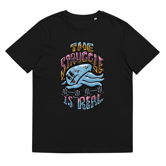 The Struggle is Real - Unisex organic cotton t-shirt